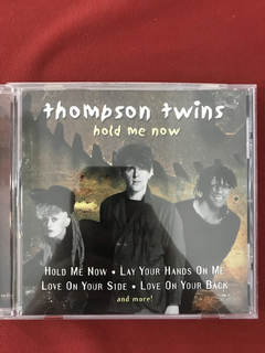 CD - Thompson Twins - Hold Me Now - Importado - Seminovo