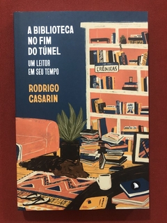 Livro - A Biblioteca No Fim Do Túnel - Rodrigo Casarin - Arquipélago - Seminovo