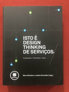 Livro - Isto É Design Thinking De Serviços - Marc Stickdorn - Bookman - Seminovo