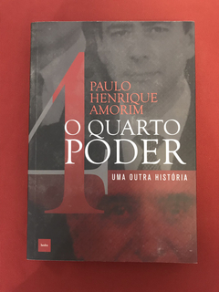 Livro - O Quarto Poder - Paulo Henrique Amorim - Seminovo