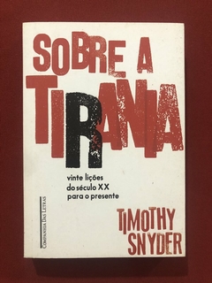 Livro - Sobre A Tirania - Timothy Snyder - Companhia Das Letras - Seminovo