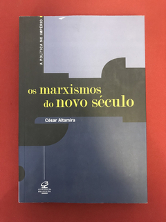 Livro - Os Marxismos Do Novo Século - César Altamira - Semin
