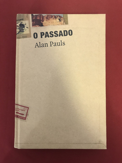 Livro - O Passado - Alan Pauls - Cosacnaify - Seminovo