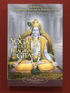 Livro - A Yoga Do Bhagavad Gita - Paramahansa Yogananda - Seminovo
