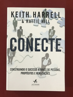 Livro - Conecte - Keith Harrell/ Hattie Hill - Seminovo