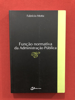 Livro - Função Normativa Da Administração Pública - Seminovo