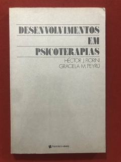 Livro - Desenvolvimentos Em Psicoterapias - Héctor J. Fiorini - Ed. Francisco Alves