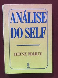 Livro - Análise Do Self - Heinz Kohut - Editora Imago