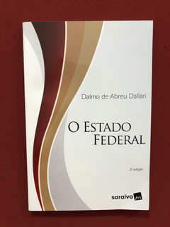 Livro - O Estado Federal - Dalmo De Abreu Dallari - Seminovo
