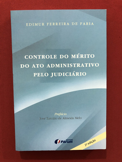 Livro - Controle Do Mérito Do Ato Administrativo - Seminovo