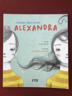 Livro - Alexandra - Siobhán Parkinson - Ed. FTD