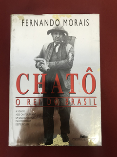 Livro - Chatô - O Rei Do Brasil - Fernando Morais