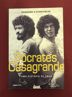 Livro - Sócrates & Casagrande - Uma História De Amor - Semin