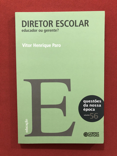 Livro- Diretor Escolar Educador Ou Gerente? - Cortez- Semin.