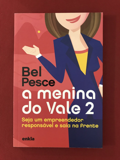 Livro- A Menina Do Vale 2 - Bel Pesce - Ed. Enkla - Seminovo