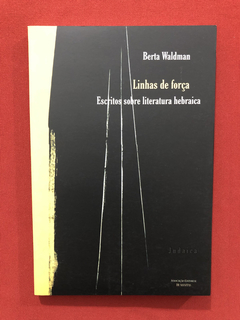 Livro - Linhas De Força- Berta Waldman- Humanitas- Seminovo