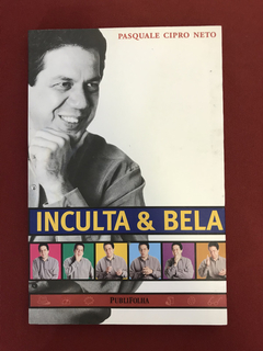 Livro - Inculta & Bela - Pasquale Cipro Neto - PubliFolha