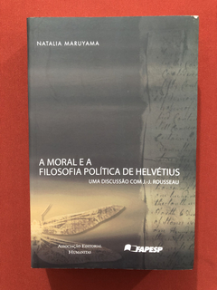 Livro- A Moral E A Filosofia Política De Helvétius- Maruyama