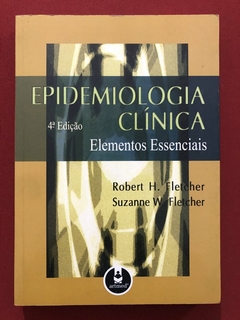 Livro - Epidemiologia Clínica: Elementos Essenciais - Robert H. Fletcher - Artmed