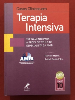 Livro - Casos Clínicos Em Terapia Intensiva - Marcelo Moock - Manole - Seminovo