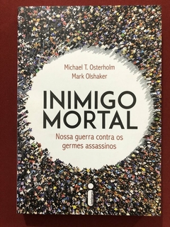 Livro - Inimigo Mortal - Michael T. Osterholm - Editora Intrínseca - Seminovo