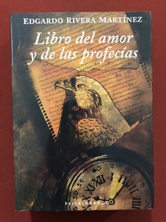 Livro - Libro Del Amor Y De Las Profecías - Edgardo Rivera Martínez - Peisa/Arango