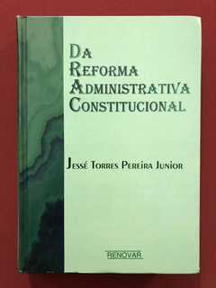 Livro - Da Reforma Administrativa Constitucional - Jessé