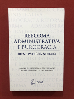 Livro - Reforma Administrativa E Burocracia - Irene - Semin.