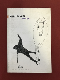 Livro - Dobras Da Noite - Chico Lopes - Ed. IMS
