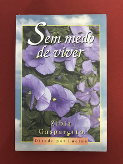 Livro - Sem Medo De Viver - Zibia Gasparetto - Seminovo