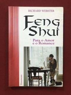 Livro - Feng Shui Para O Amor E O Romance - Richard Webster - Editora Pensamento