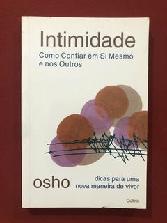 Livro - Intimidade: Como Confiar Em Si - Osho - Editora Cultrix - Seminovo