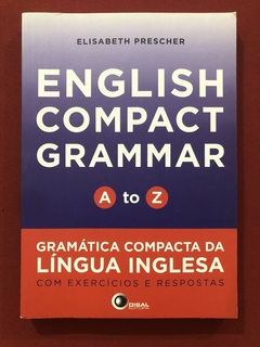 Livro - English Compact Grammar - Elisabeth Prescher - Disal - Seminovo