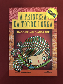Livro - A Princesa Da Torre Longa - Tiago de Melo - Seminovo