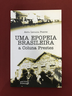 Livro - Uma Epopeia Brasileira - A Coluna Prestes - Seminovo