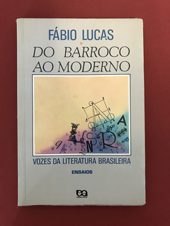 Livro - Do Barroco Ao Moderno - Fábio Lucas - Ed. Ática