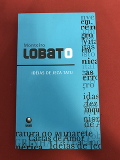 Livro - Idéias De Jeca Tatu - Monteiro Lobato - Ed. Globo