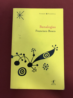 Livro - Banalogias - Francisco Bosco - Ed. Objetiva