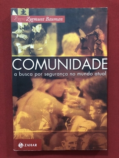 Livro - Comunidade: A Busca Por Segurança - Zygmunt Bauman - Editora Zahar