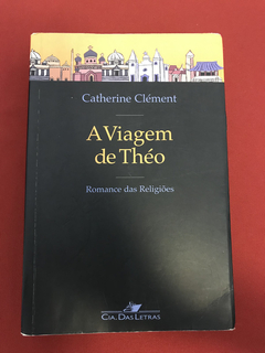 Livro - A Viagem De Théo - Catherine C. - Ed. Cia Das Letras