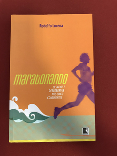 Livro - Maratonando - Rodolfo Lucena - Ed. Record - Seminovo