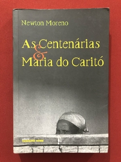 Livro - As Centenárias E Maria Do Caritó - Newton Moreno - Terceiro Nome