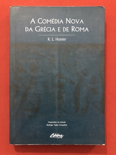 Livro - A Comédia Nova Da Grécia E De Roma - R. L. Hunter - Ed. UFPR