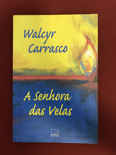 Livro - A Senhora Das Velas - Walcyr Carrasco - Ed. ARX