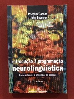 Livro - Introdução À Programação Neurolinguística - Joseph O' Connor - Summus