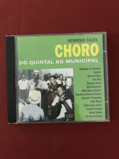 CD - Choro: Do Quintal Ao Municipal - Nacional - Seminovo