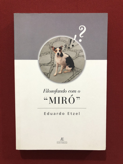 Livro - Filosofando Com O "Miró" - Eduardo Etzel - Seminovo