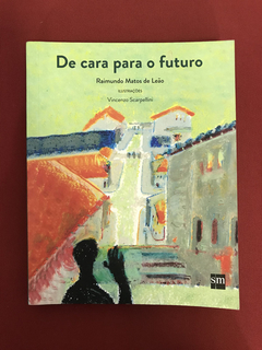 Livro - De Cara Para O Futuro - Raimundo M. de Leão - Semin.