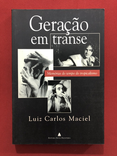 Livro- Geração Em Transe- Luiz Carlos Maciel- Nova Fronteira
