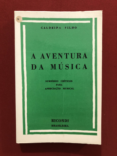 Livro - A Aventura Da Música - Caldeira Filho - Ricordi